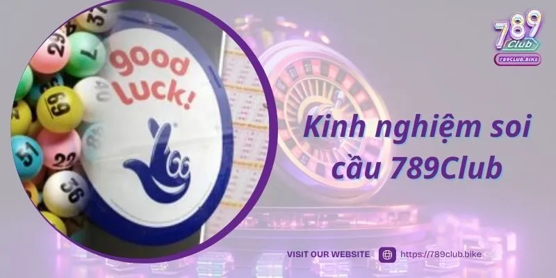 Kinh nghiệm soi cầu 789Club ăn tiền cược lớn đến từ các bậc lão làng